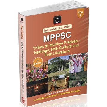 DRISHTI IAS MPPSC Prelims Success Series PSS-III, Tribes of Madhya Pradesh – Heritage, Folk Culture and Folk Literature, Based on Updated Syllabus, For MPPSC Prelims – English Medium