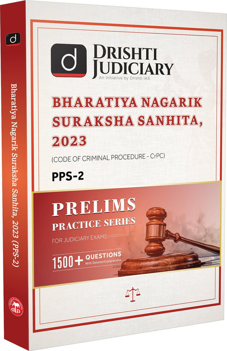 DRISHTI IAS Judiciary Bharatiya Nagarik Suraksha Sanhita 2023 (CrPC) Prelims Practice Series PPS-2, 1500+ Questions with Explanations – English Medium