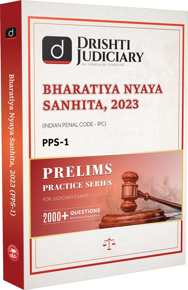 DRISHTI IAS Judiciary Bharatiya Nyaya Sanhita 2023 (BNS), Indian Penal Code (IPC), Prelims Practice Series PPS-1, 2000+ MCQs with Detailed Explanations – English Medium