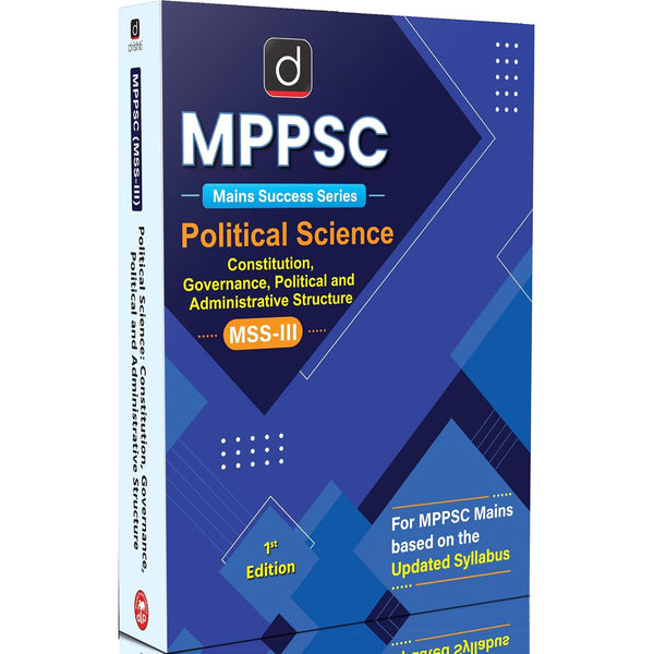 DRISHTI MPPSC Mains Success Series, Political Science MSS-III, Constitution, Governance, Political and Administrative Structure, Based on Updated MPPSC Mains Syllabus