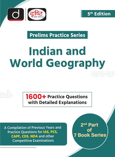 Drishti IAS Prelims Practice Series Indian and World Geography, 5th Edition, English Medium, 1600+ Practice Questions with Detailed Explanations, For IAS PCS CAPF CDS NDA Exams – English Medium
