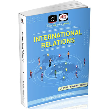 DRISHTI IAS International Relations Book for UPSC Civil Services Exam, English Medium, GS (P+M) Foundation Course – English Medium
