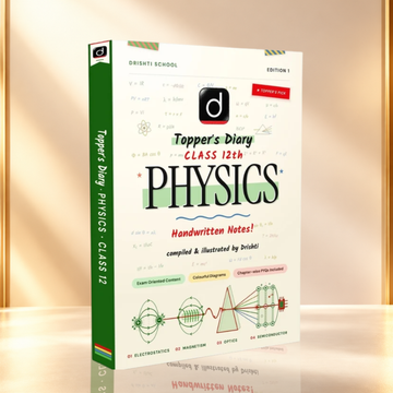 DRISHTI School Topper’s Diary Class 12th, Physics Handwritten Notes, Edition 1, Exam-Oriented Content, Colourful Diagrams & Chapter-Wise PYQs