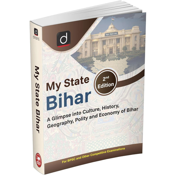 DRISHTI IAS My State Bihar, English Medium, 2nd Edition, Comprehensive Guide on Culture, History, Geography, Polity & Economy of Bihar, For BPSC & Other Competitive Examinations – English Medium