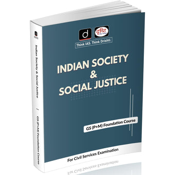 DRISHTI IAS Indian Society and Social Justice, Comprehensive GS (P+M) Class Notes for Civil Services Aspirants UPSC Book 2025 Drishti Publications – English Medium