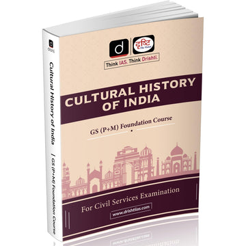 DRISHTI IAS Class Notes Cultural History of India, GS Prelims + Mains Foundation Course, For UPSC Civil Services Examination Drishti Publications – English Medium