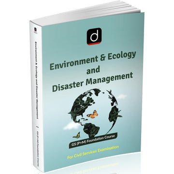 DRISHTI IAS Environment & Ecology and Disaster Management, Class Notes, GS (Prelims + Mains) Foundation Course Book for UPSC Civil Services Drishti Publications – English Medium