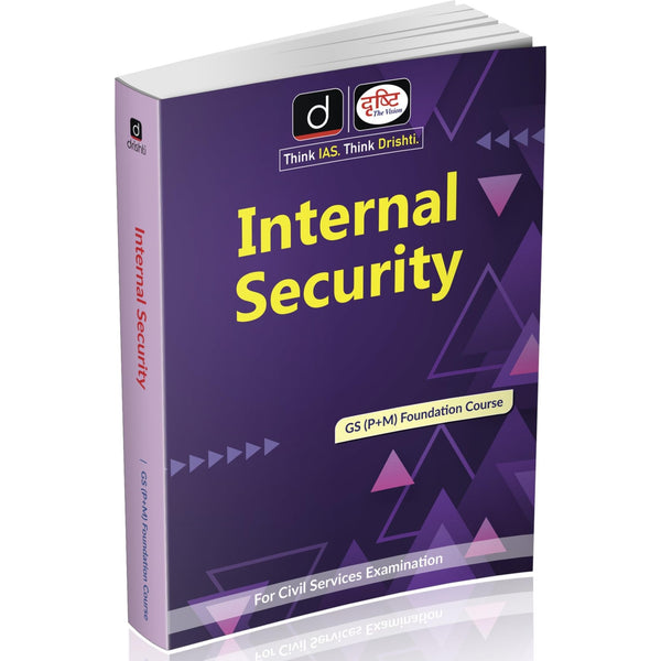 DRISHTI IAS Internal Security, GS Foundation Module, English Medium, Updated Civil Services UPSC Class Notes Drishti Publications – English Medium