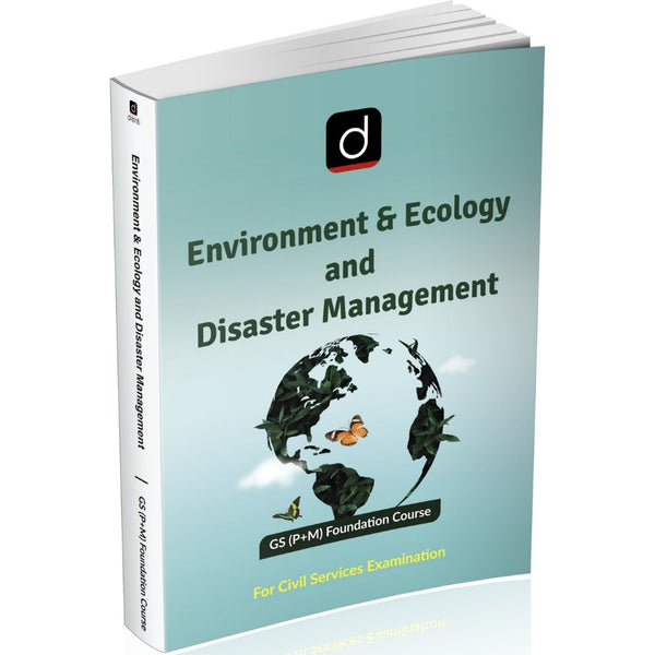 DRISHTI IAS Environment & Ecology and Disaster Management, Class Notes, English Medium, GS (Prelims + Mains) Foundation Course, for UPSC Civil Services Examination – English Medium