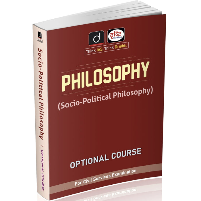 DRISHTI IAS Philosophy Optional Course, Socio-Political Philosophy, Class Notes, English Medium